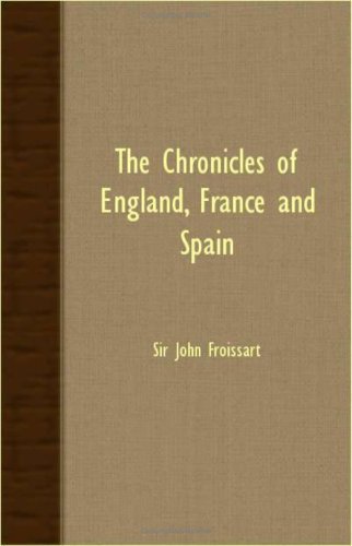 Cover for Sir John Froissart · The Chronicles of England, France and Spain (Taschenbuch) (2007)