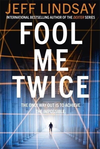 Cover for Jeff Lindsay · Fool Me Twice (Pocketbok) (2020)