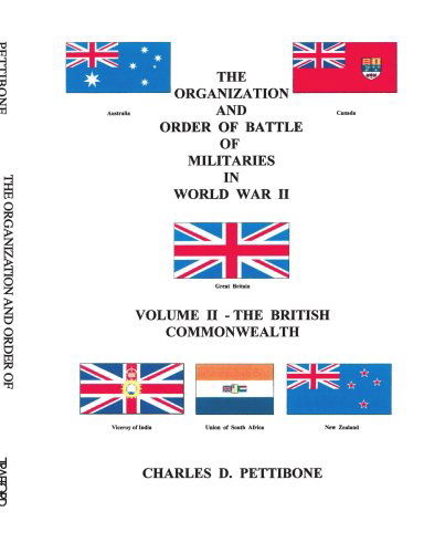 Cover for Charles D. Pettibone · The Organization and Order of Battle of Militaries in World War Ii: Volume II - the British Commonwealth (Paperback Book) (2006)
