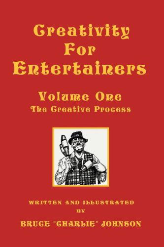 Cover for Bruce Johnson · Creativity for Entertainers Vol. I: the Creative Process (Inbunden Bok) (2005)