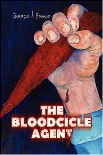 The Bloodcicle Agent - George J. Brewer - Bücher - Xlibris Corporation - 9781425757670 - 11. Dezember 2007