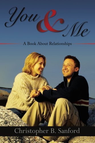 Christopher Sanford · You & Me: a Book About Relationships (Paperback Book) (2006)