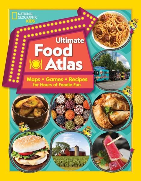 Cover for National Geographic Kids · Ultimate Food Atlas: Maps, Games, Recipes, and More for Hours of Delicious Fun (Paperback Bog) (2022)