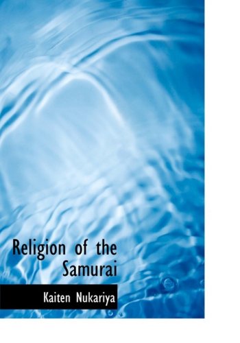 Cover for Kaiten Nukariya · Religion of the Samurai: a Study of Zen Philosophy and Discipline in China and Japan (Paperback Book) [Large Type edition] (2008)