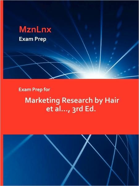 Exam Prep for Marketing Research by Hair et al..., 3rd Ed. - Et Al Hair Et Al - Bøger - Mznlnx - 9781428871670 - 1. august 2009
