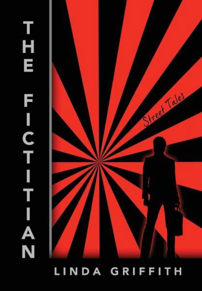 Cover for Linda Griffith · The Fictitian: Street Tales (Inbunden Bok) (2013)