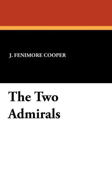 Cover for J. Fenimore Cooper · The Two Admirals (Hardcover Book) (2012)