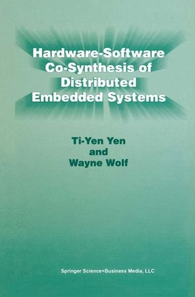 Cover for Ti-yen Yen · Hardware-software Co-synthesis of Distributed Embedded Systems (Paperback Bog) [1st Ed. Softcover of Orig. Ed. 1997 edition] (2010)