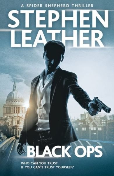 Cover for Stephen Leather · Black Ops: the 12th Spider Shepherd Thriller - the Spider Shepherd Thrillers (Paperback Book) (2016)