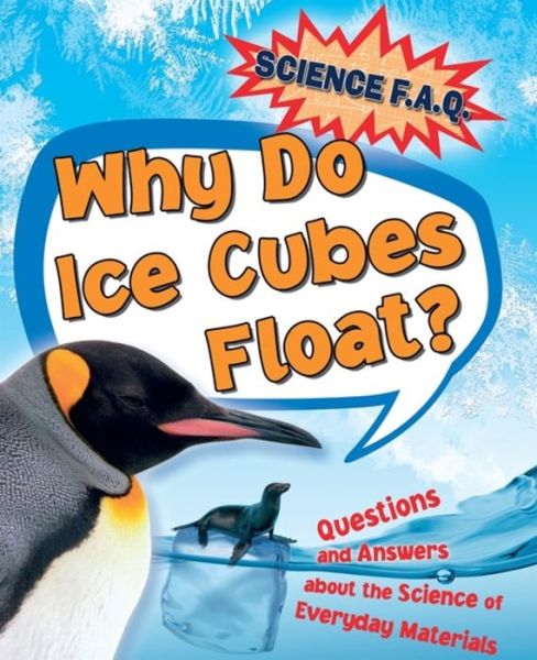 Cover for Thomas Canavan · Science FAQs: Why Do Ice Cubes Float? Questions and Answers About the  Science of Everyday Materials - Science FAQs (Paperback Book) [Illustrated edition] (2016)