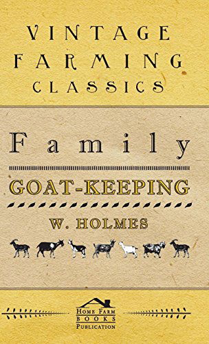 Family Goat-keeping - W. Holmes - Books - Kent Press - 9781445515670 - November 16, 2016