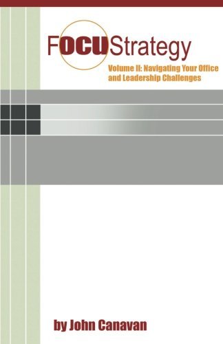 Cover for John Canavan · Focustrategy Vol. Ii: Navigating Your Office and Leadership Challenges (Volume 2) (Taschenbuch) (2014)