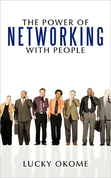 Cover for Lucky Okome · The Power of Networking with People (Paperback Book) (2011)