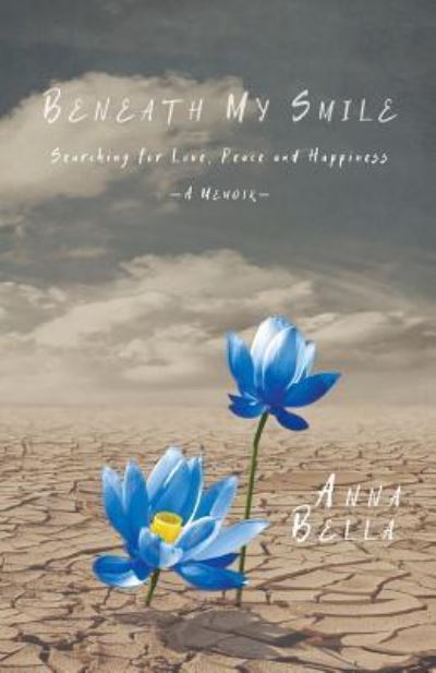 Cover for Anna Bella · Beneath My Smile (Paperback Book) (2016)