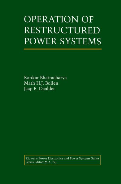 Cover for Kankar Bhattacharya · Operation of Restructured Power Systems - Power Electronics and Power Systems (Paperback Book) [Softcover reprint of the original 1st ed. 2001 edition] (2012)