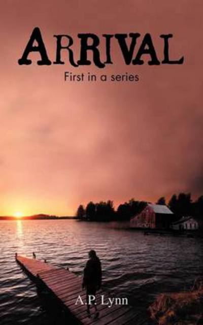 Cover for A P Lin · Arrival: First in a Series (Paperback Book) (2012)