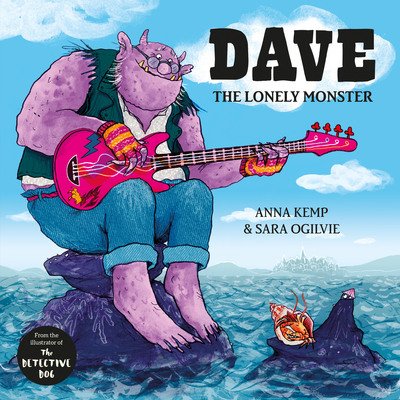 Cover for Anna Kemp · Dave the Lonely Monster (Hardcover Book) (2018)