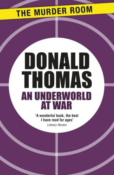 Cover for Donald Thomas · An Underworld at War: Spivs, Deserters, Racketeers and Civilians in the Second World War - Murder Room (Paperback Book) (2014)