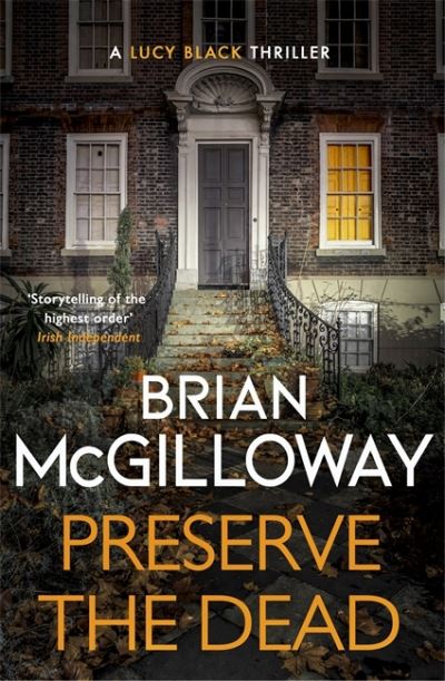 Cover for Brian McGilloway · Preserve The Dead: a tense, gripping crime novel - DS Lucy Black (Pocketbok) (2022)