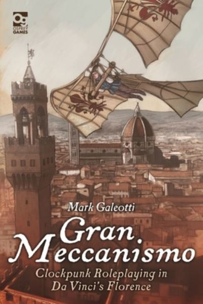 Cover for Mark Galeotti · Gran Meccanismo: Clockpunk Roleplaying in Da Vinci's Florence - Osprey Roleplaying (Inbunden Bok) (2022)