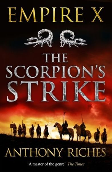 Cover for Anthony Riches · The Scorpion's Strike: Empire X - Empire series (Hardcover Book) (2019)