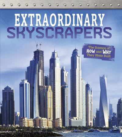 Cover for Sonya Newland · Extraordinary Skyscrapers: The Science of How and Why They Were Built - Exceptional Engineering (Paperback Bog) (2020)