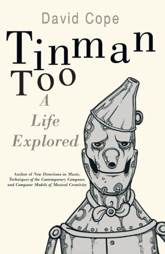 Cover for David Cope · Tinman Too: A Life Explored (Taschenbuch) (2012)