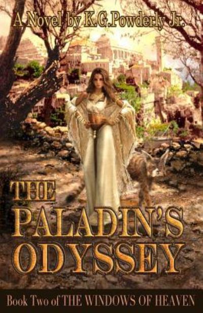 Cover for K G Powderly Jr · The Paladin's Odyssey: Book Two of the Windows of Heaven (Paperback Book) (2012)