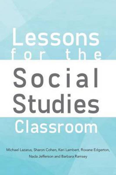 Cover for S Cohen K Lambert M Lazarus · Lessons for the Social Studies Classroom (Paperback Book) (2013)