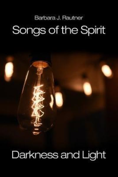 Cover for Barbara Rautner · Songs of the Spirit Darkness and Light (Paperback Book) (2019)