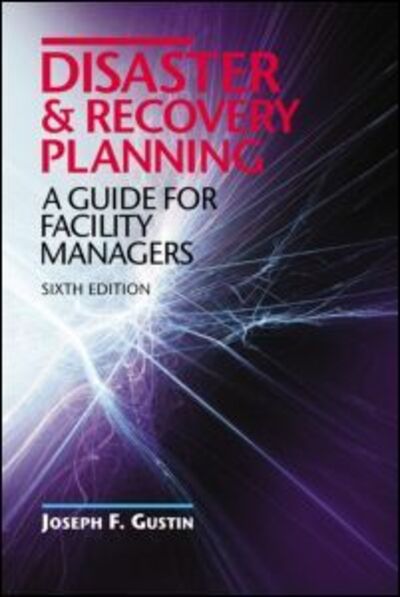 Cover for Joseph F. Gustin · Disaster and Recovery Planning: A Guide for Facility Managers, Sixth Edition (Hardcover Book) (2013)