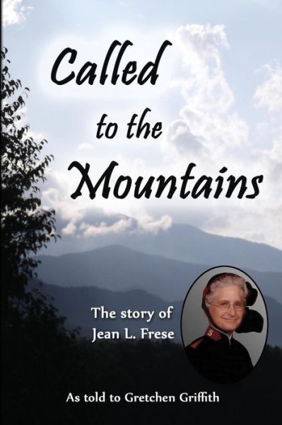 Called to the Mountains - Gretchen Griffith - Books - Createspace Independent Publishing Platf - 9781489526670 - June 22, 2013