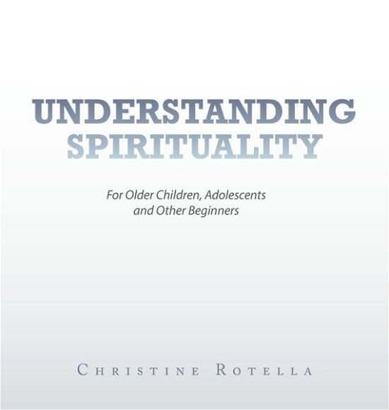 Cover for Christine Rotella · Understanding Spirituality (Hardcover Book) (2022)
