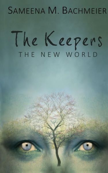 Cover for Sameena M Bachmeier · The Keepers: a New World (Paperback Book) (2013)