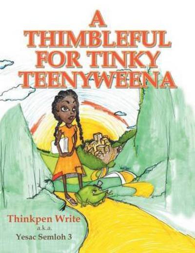 Cover for Thinkpen Write · A Thimbleful for Tinky Teenyweena (Taschenbuch) (2014)