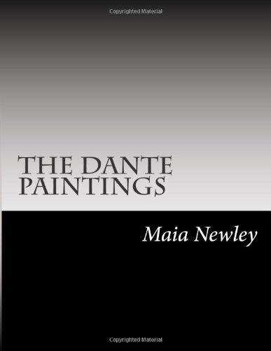 Cover for Maia Newley · The Dante Paintings: (Including Marble Seas &amp; Sturm and Drang) (Taschenbuch) (2013)