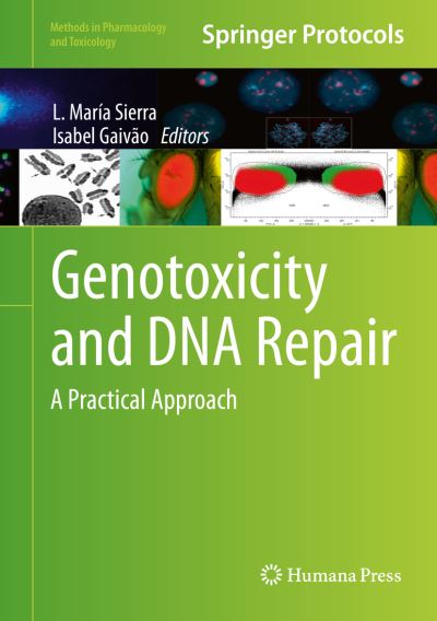 Cover for L Maria Sierra · Genotoxicity and DNA Repair: A Practical Approach - Methods in Pharmacology and Toxicology (Hardcover Book) (2014)