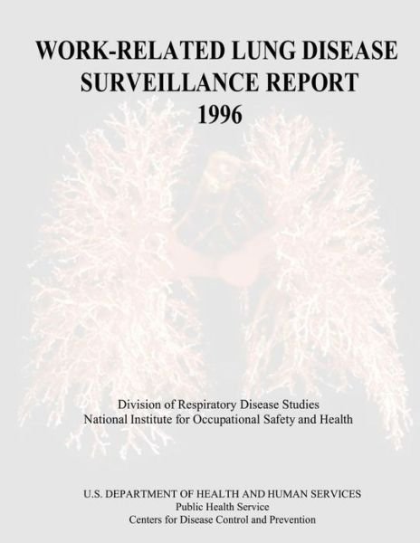 Cover for Department of Health and Human Services · Work-related Lung Disease Surveillance Report: 1996 (Paperback Bog) (2014)
