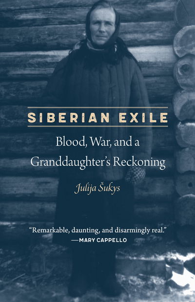 Cover for Julija Sukys · Siberian Exile: Blood, War, and a Granddaughter's Reckoning (Paperback Book) (2019)