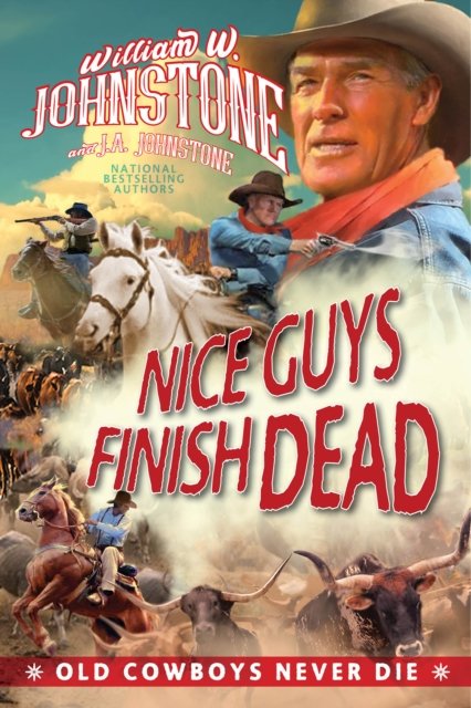 Cover for William W. Johnstone · Nice Guys Finish Dead - Old Cowboys Never Die (Paperback Book) (2023)