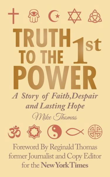 Cover for Mike Thomas · Truth to the 1st Power: a Story of Faith, Despair and Lasting Hope (Paperback Book) (2014)