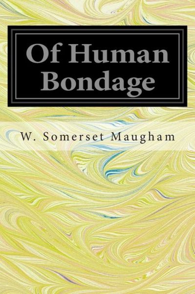 Cover for W Somerset Maugham · Of Human Bondage (Taschenbuch) (2014)