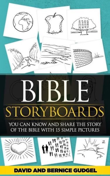 Cover for David Gudgel · Bible Storyboards: You Can Know and Share the Story of the Bible with 15 Simple Pictures (Pocketbok) (2015)