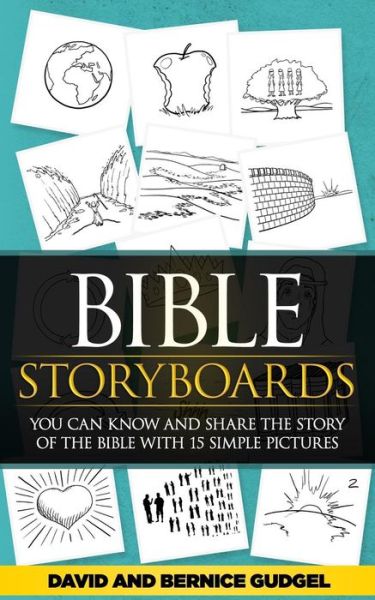 Cover for David Gudgel · Bible Storyboards: You Can Know and Share the Story of the Bible with 15 Simple Pictures (Paperback Book) (2015)