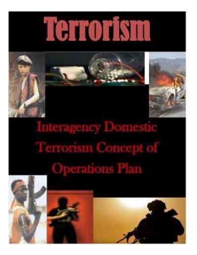 Cover for Federal Bureau of Investigation · Interagency Domestic Terrorism Concept of Operations Plan (Taschenbuch) (2014)