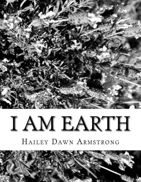 Cover for Hailey Dawn Armstrong · I Am Earth (Paperback Book) (2014)
