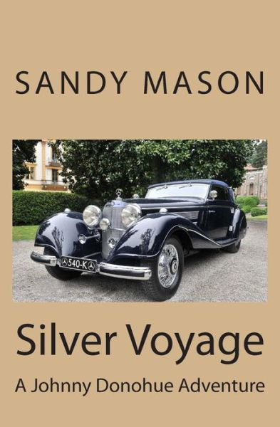 Cover for Sandy Mason · Silver Voyage: a Johnny Donohue Adventure (Taschenbuch) (2015)