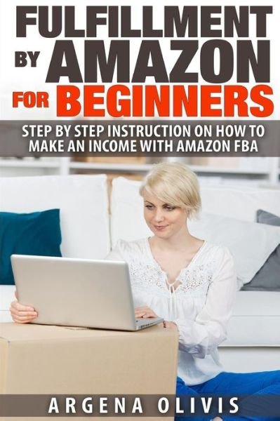 Cover for Argena Olivis · Fulfillment By Amazon For Beginners (Pocketbok) (2015)