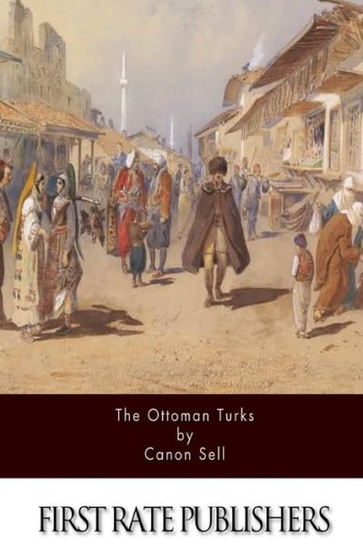 Cover for Canon Sell · The Ottoman Turks (Paperback Book) (2015)