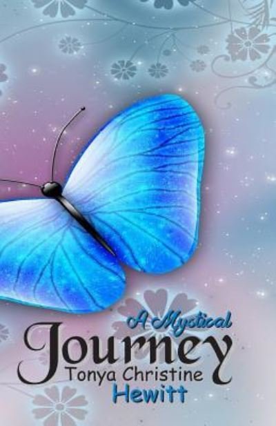 Cover for Tonya Christine Hewitt · A Mystical Journey (Paperback Bog) (2015)